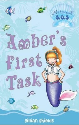 Amber's First Task (Mermaid SOS # 7) by Shields, Gillian 0747589747