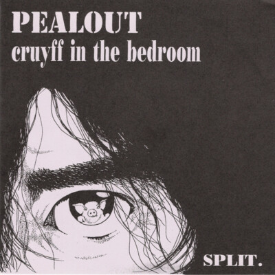Pealout / Cruyff In The Bedroom - Split. (7