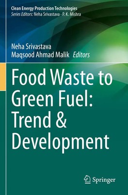 Food Waste to Green Fuel: Trend & Development | Neha Srivastava (u. a.) | Buch