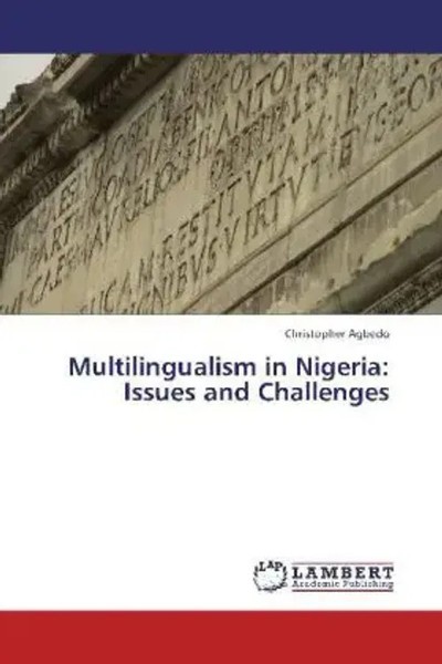 Christopher Agbedo | Multilingualism In Nigeria: Issues And Challenges | Buch-image