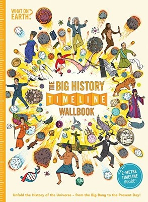 The Big History Timeline Wallbook (What on Eart by Lloyd, Christopher 0993284787