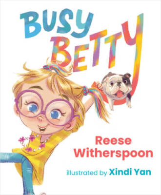 Busy Betty - Hardcover By Witherspoon, Reese - VERY GOOD