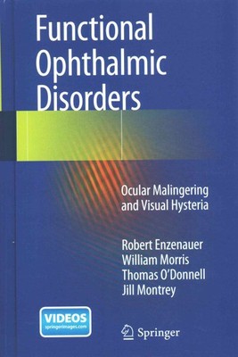 Functional Ophthalmic Disorders : Ocular Malingering and Visual Hysteria, Har...