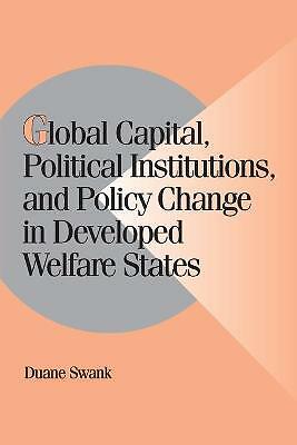Global Capital, Political Institutions, and Policy Change in Developed Welfare …