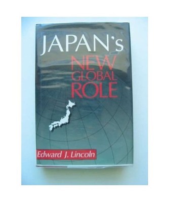 Japan's New Global Role, Edward J. Lincoln