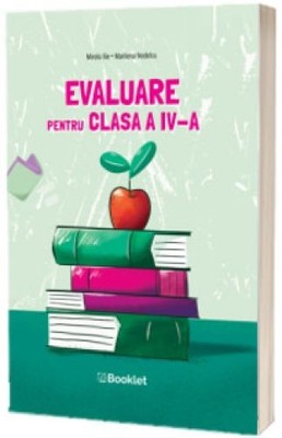 Evaluare pentru clasa a IV-a Ilie, Mirela und Marinela Nedelcu: