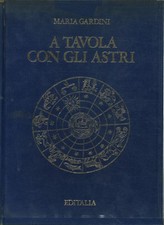 A tavola con gli astri - Maria Gardini (Editalia) [1972]