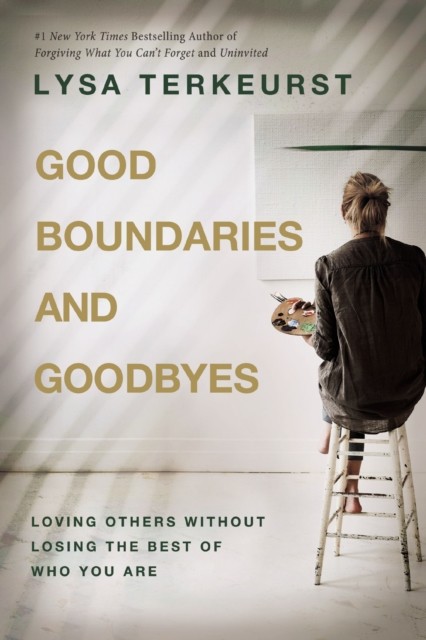Good Boundaries and Goodbyes by Lysa TerKeurst (Paperback Book)
