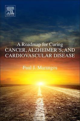 A Roadmap for Curing Cancer, Alzheimer's, and Cardiovascular Disease Marangos