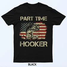 Part Time Hooker - Funny Fishing Unisex T-Shirt