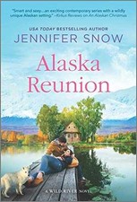 Alaska Reunion: A Novel (A Wild - Paperback, by Snow Jennifer - Acceptable n