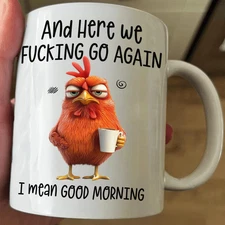 Here We F Cking Go Again I Mean Good Morning Funny Mug