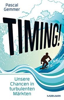 Timing!: Unsere Chancen in turbulenten Märkten von ... | Buch | Zustand sehr gut