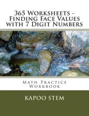 365 Worksheets - Finding Face Values With 7 Digit Numbers: Math Practice Wo...