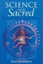 Science and the Sacred : Eternal Wisdom in...by Ravi Ravindra 2002 Paperback NEW