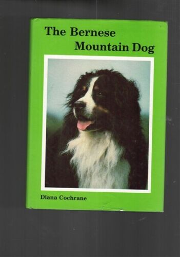 The Bernese Mountain Dog by Diana Cochrane (Hardback) - Photo 1 sur 1