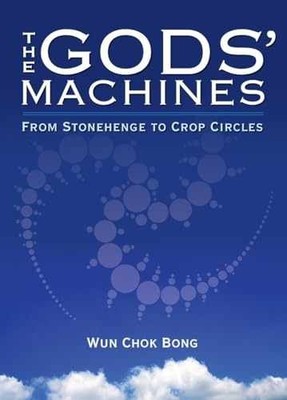 The Gods' Machines: From Stonehenge - Paperback, by Wun Chok Bong - Acceptable
