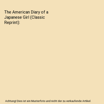 The American Diary of a Japanese Girl (Classic Reprint), Morning Glory