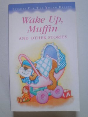 Wake Up Muffin (Stories for Very Young) By Anon
