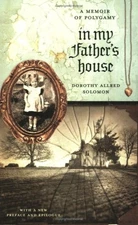 IN MY FATHERS HOUSE: A MEMOIR OF POLYGAMY (VOICE IN THE By Dorothy Allred NEW