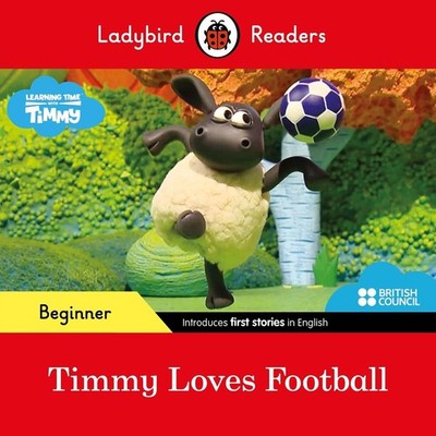 Ladybird Readers Beginner Level - Timmy Time - Timmy Loves Football (ELT Graded