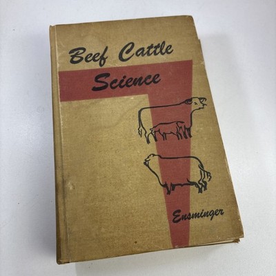 Beef Cattle Science; M. E. Ensminger, Animal Agriculture Series, 1960