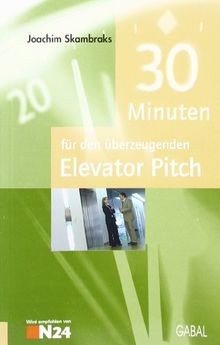 30 Minuten für den überzeugenden Elevator Pitch von... | Buch | Zustand sehr gut