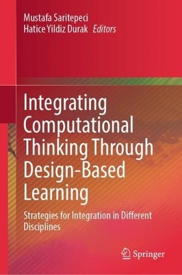 Integrating Computational Thinking Through Design-Based Learning - 9789819608522