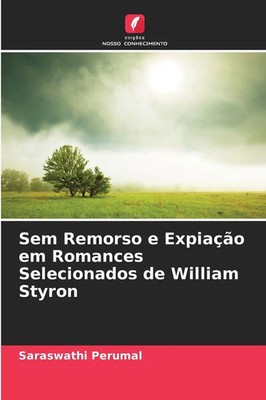 Saraswathi Perumal | Sem Remorso e Expiação em Romances Selecionados de...