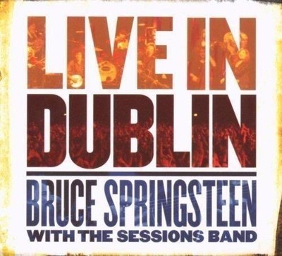 Audio Cd Neu - Bruce Springsteen With The Session Band - Live In Dublin (2 Cd)