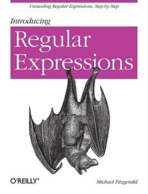 Introducing Regular Expressions by Michael Fitzgerald