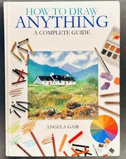 How to Draw Anything Complete Guide Angela Gair 2004 HB Book Draw Animals People