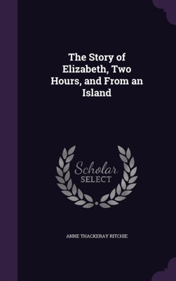 Ritchie - Story of Elizabeth Two Hours and From an Island - New hard - X555z