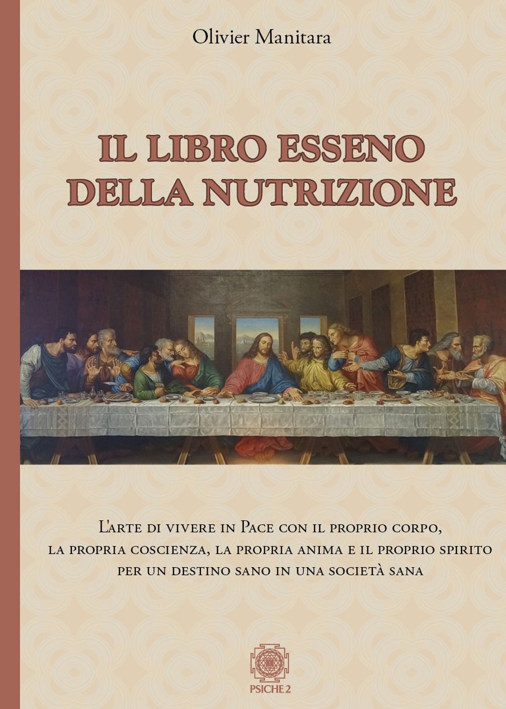 Libri Olivier Manitara - Libro Esseno Della Nutrizione. L'arte Di Vivere In Pace