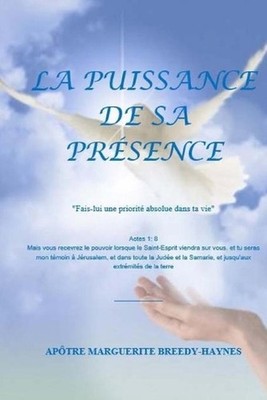 La Puissance De Sa Presence: ''Fais-lui une priorite absolue dans ta vie'' by Marg