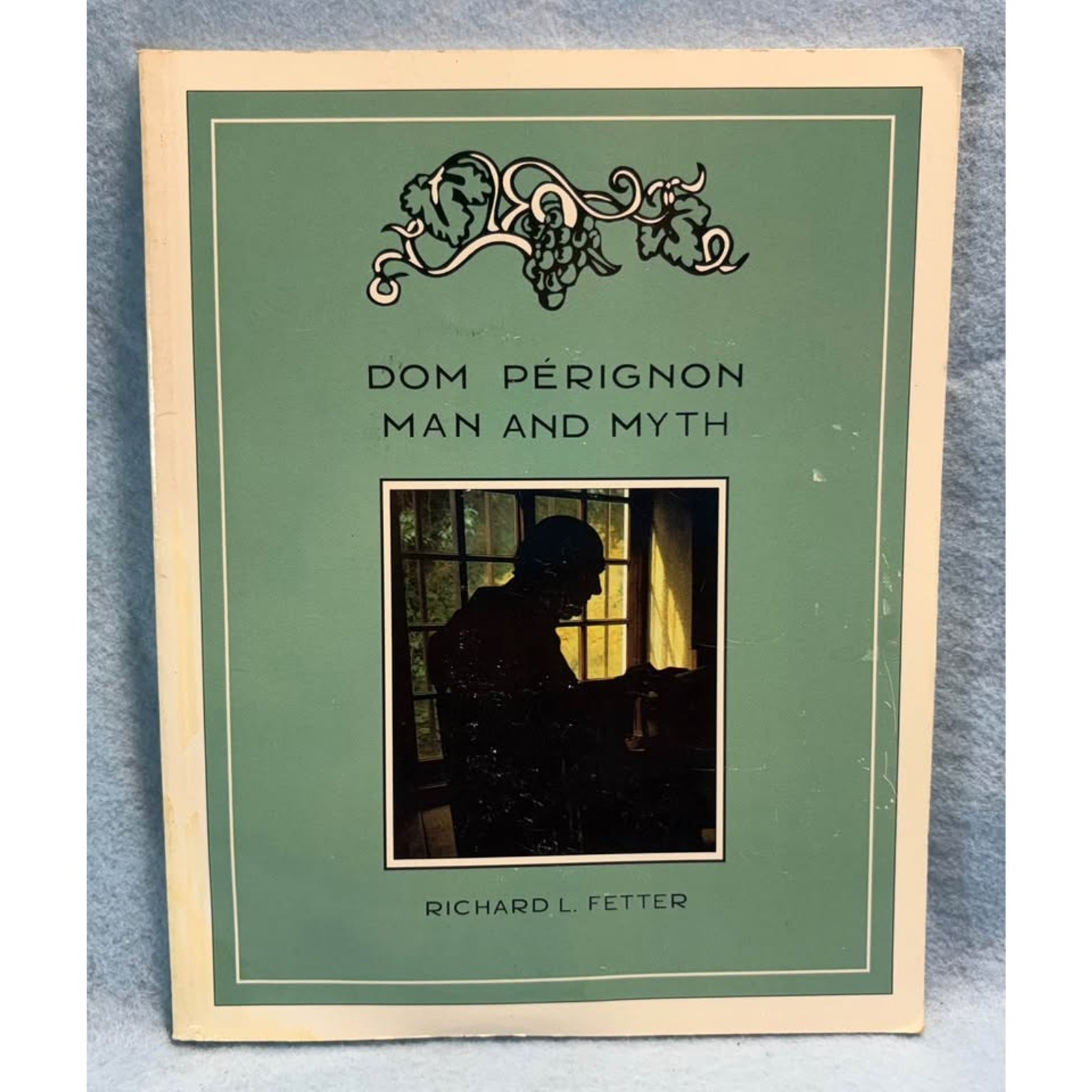 Dom Pérignon: Man and myth Richard L. Fetter