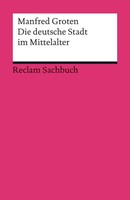 Die Deutsche Stadt Im Mittelalter | Manfred Groten | Taschenbuch | 310 S. | 2013