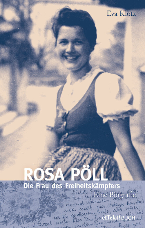 ROSA POLL. DIE FRAU DES FREIHEITSKAMPFERS KLOTZ EVA
