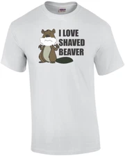 I Love Shaved Beaver T-shirt