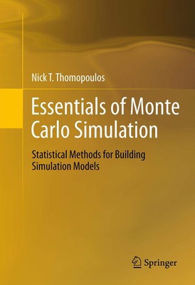 Essentials of Monte Carlo Simulation: Statistical Methods for Building Simul...