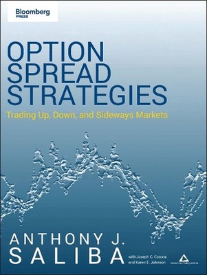 Option Spread Strategies: Trading Up, Down, and Sideways Markets by Anthony J. S