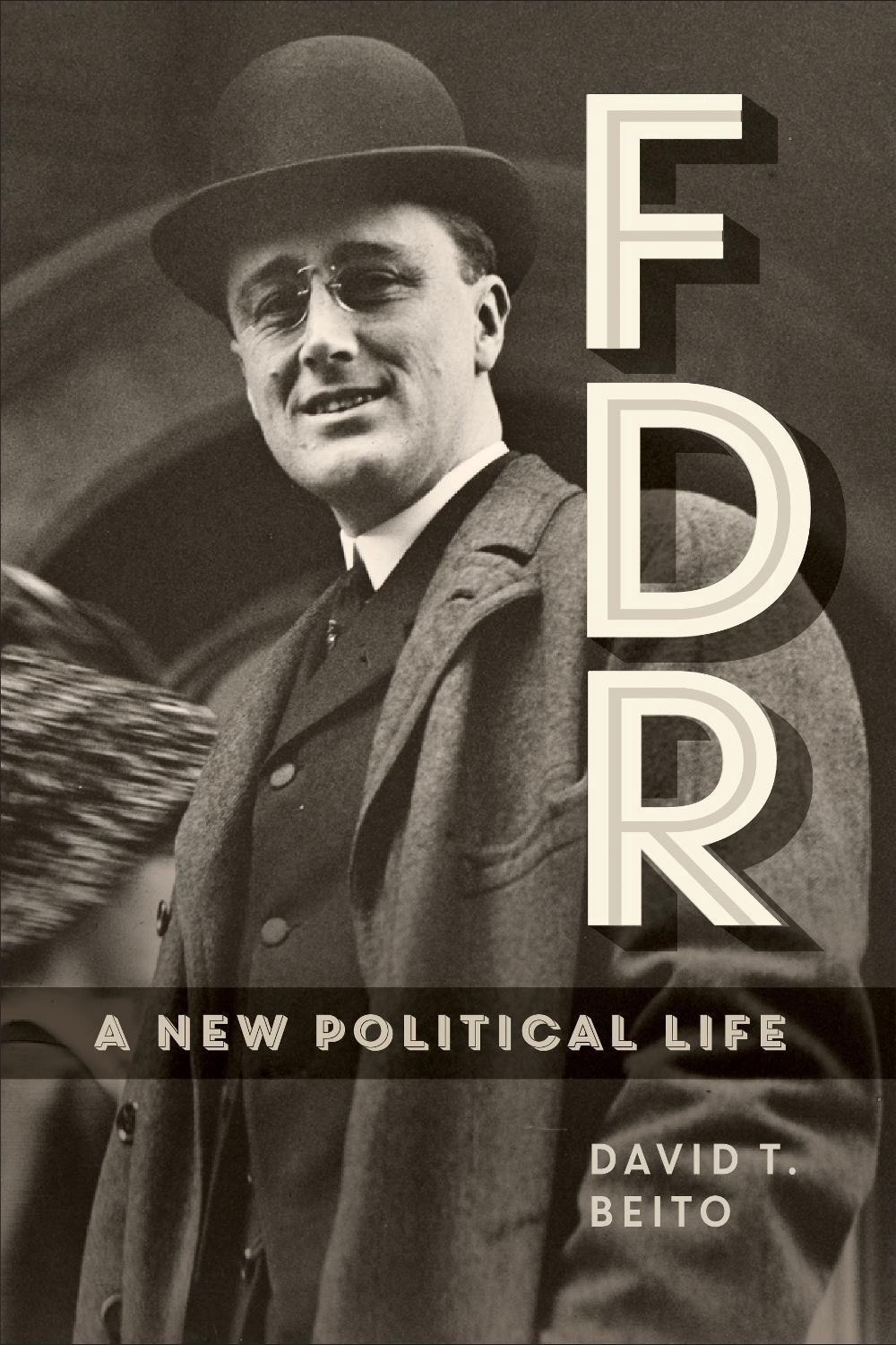 Fdr: A New Political Life By David T. Beito Paperback Book