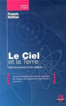 Le Ciel et la Terre selon les sciences et les religions ... | Buch | Zustand gut