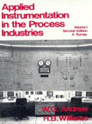 Applied Instrumentation in the Process Industries: Volume 1: A Survey, Second