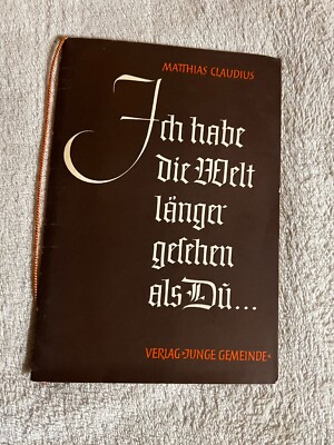 Ich habe die Welt länger gesehen als du von Matthias Claudius |   1089