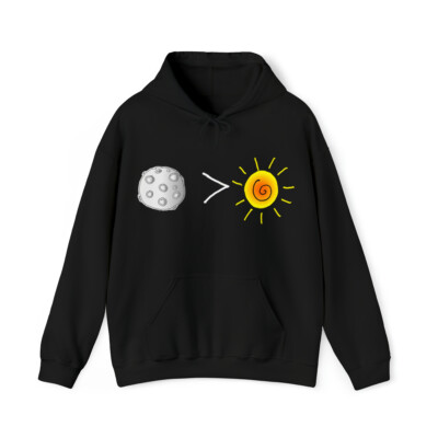 Moon Is Greater Than The Sun Total Solar Eclipse Graphic Hoodie, Sizes S-5XL
