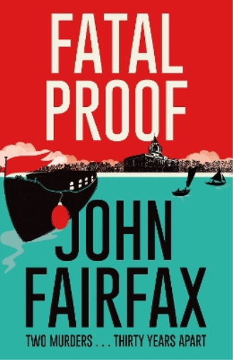 John Fairfax Fatal Proof (Tascabile) Benson and De Vere
