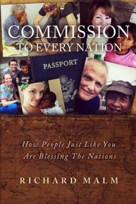 Commission To Every Nation: How People Just Like You Are Blessing The Nation...