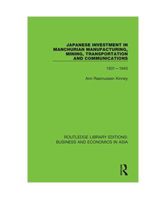 Japanese Investment in Manchurian Manufacturing, Mining, Transportation, and Com