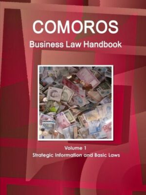 Comoros Business Law Handbook Volume 1 Strategic Information And Basic Laws